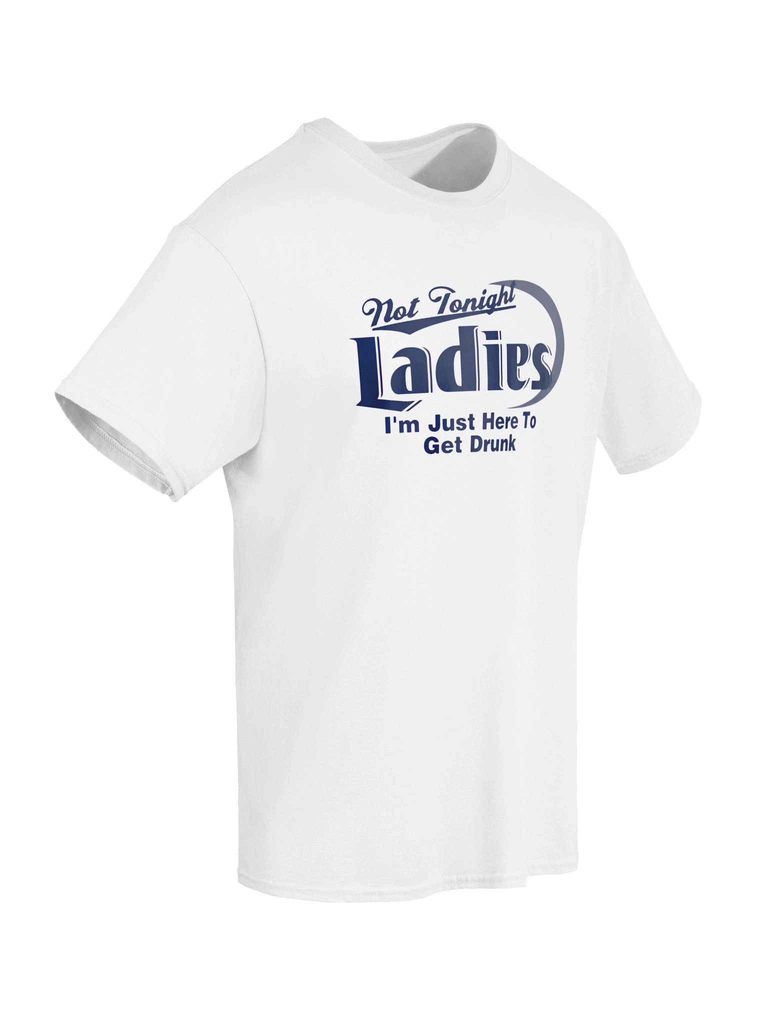 "Not Tonight Ladies" Funny Party T-Shirt - Sarcastic Drinking Graphic Tee product image (4)