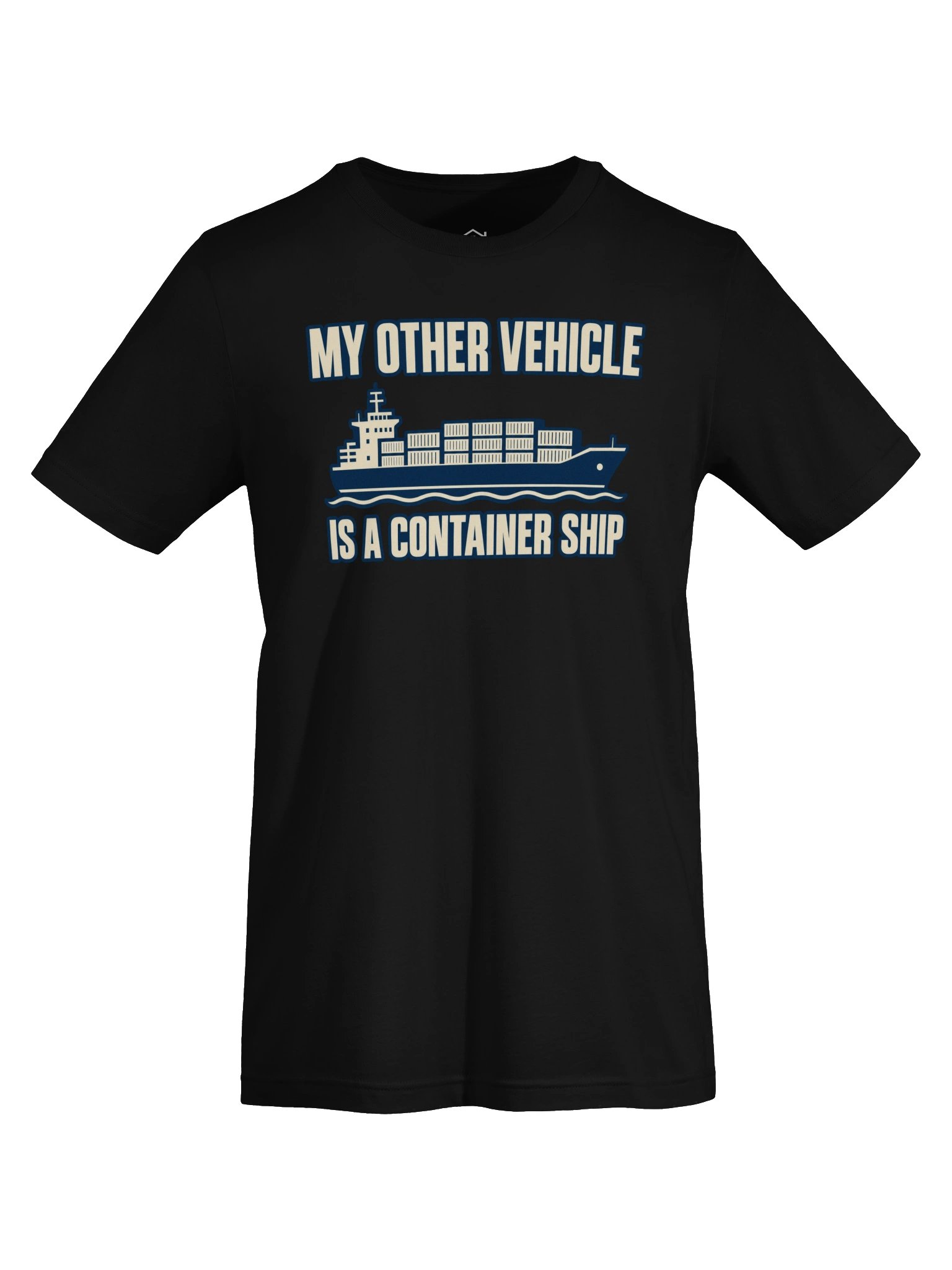 My Other Vehicle Is a Container Ship T-Shirt product image (43)