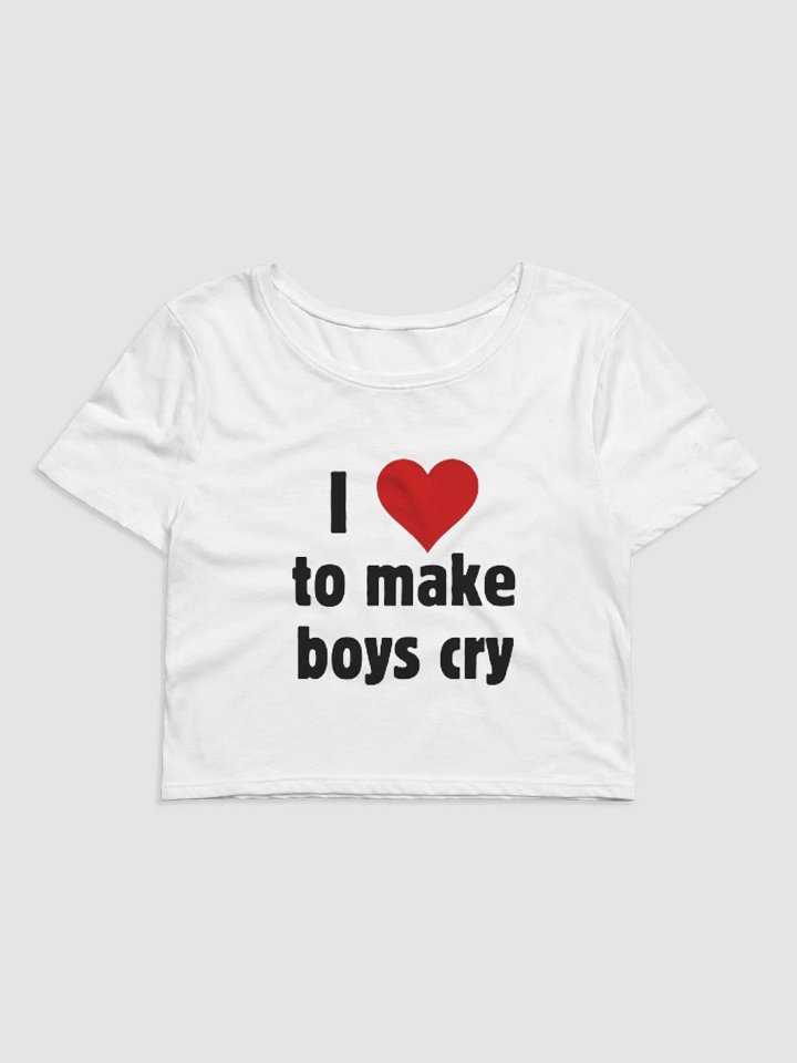 I love to make boys cry baby tee product image (1)