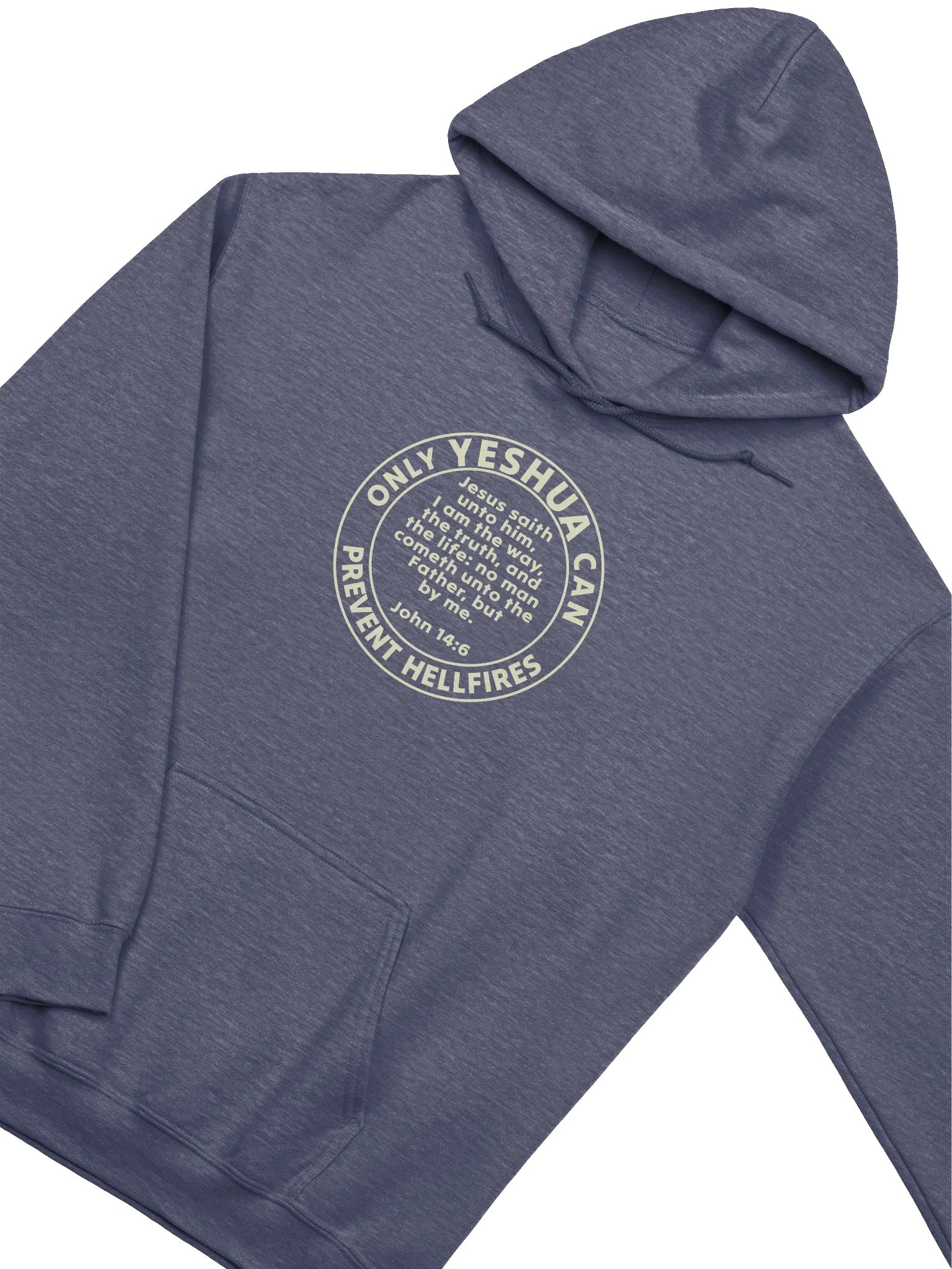 Only Yeshua Can Prevent Hellfires - John 14:6 Hoodie product image (3)