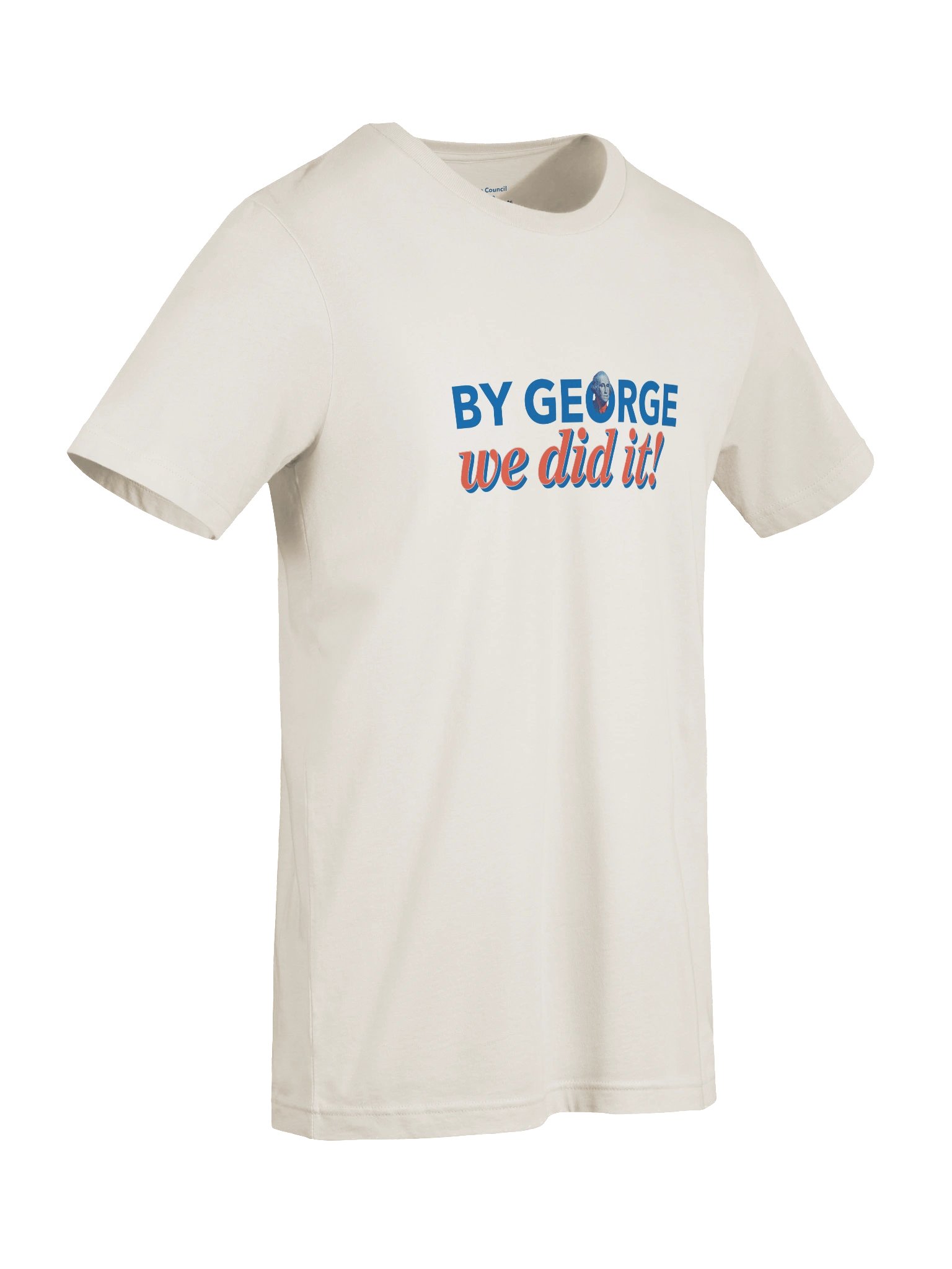 "By George, We Did it!" — Tee product image (9)