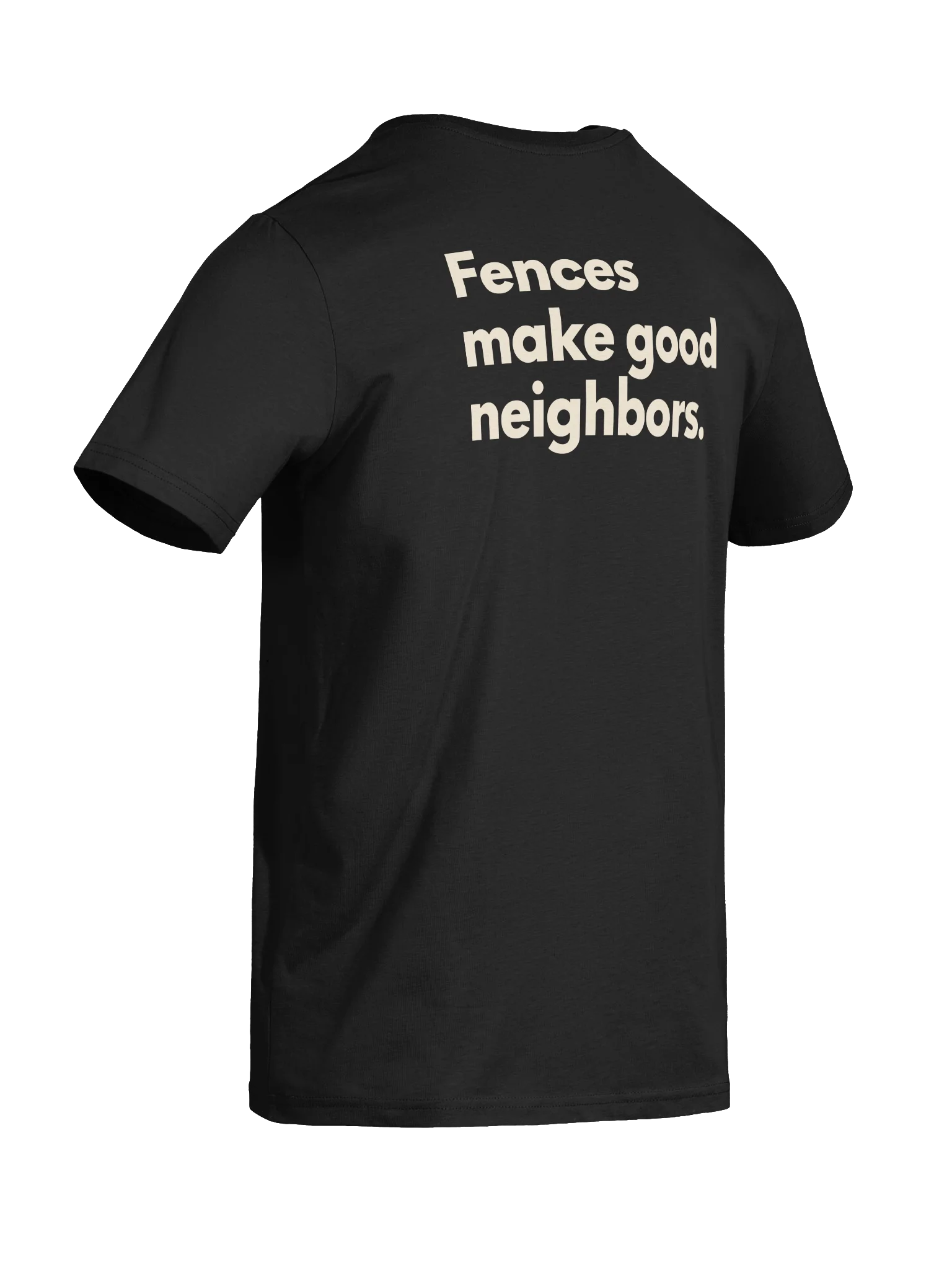 FENCES MAKE GOOD NEIGHBORS. TEE product image (10)