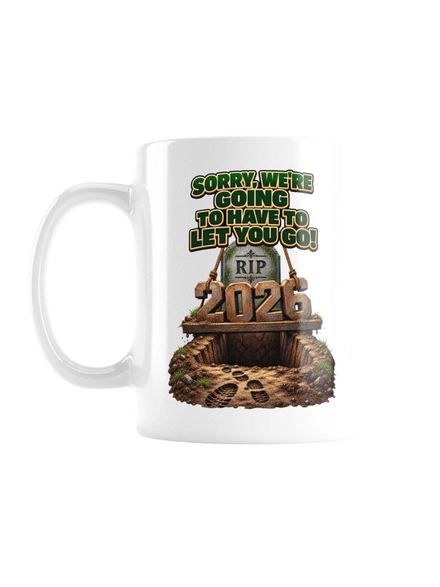 Sorry, We’re Going to Have to Let You Go! — RIP 2026 Mug product image (1)