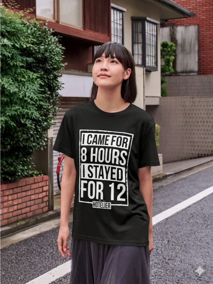 Hotel T-Shirt – I Came Here For 8 Hours, I Stayed For 12 Hotelier (Black) product image (11)