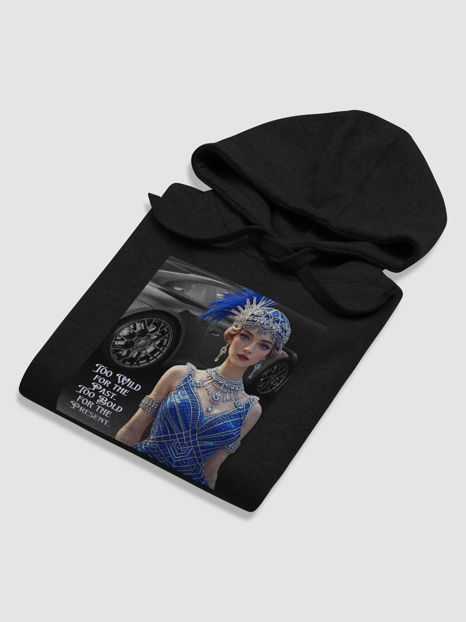 Too wild for the past. Too bold for the present - Hoodie product image (63)