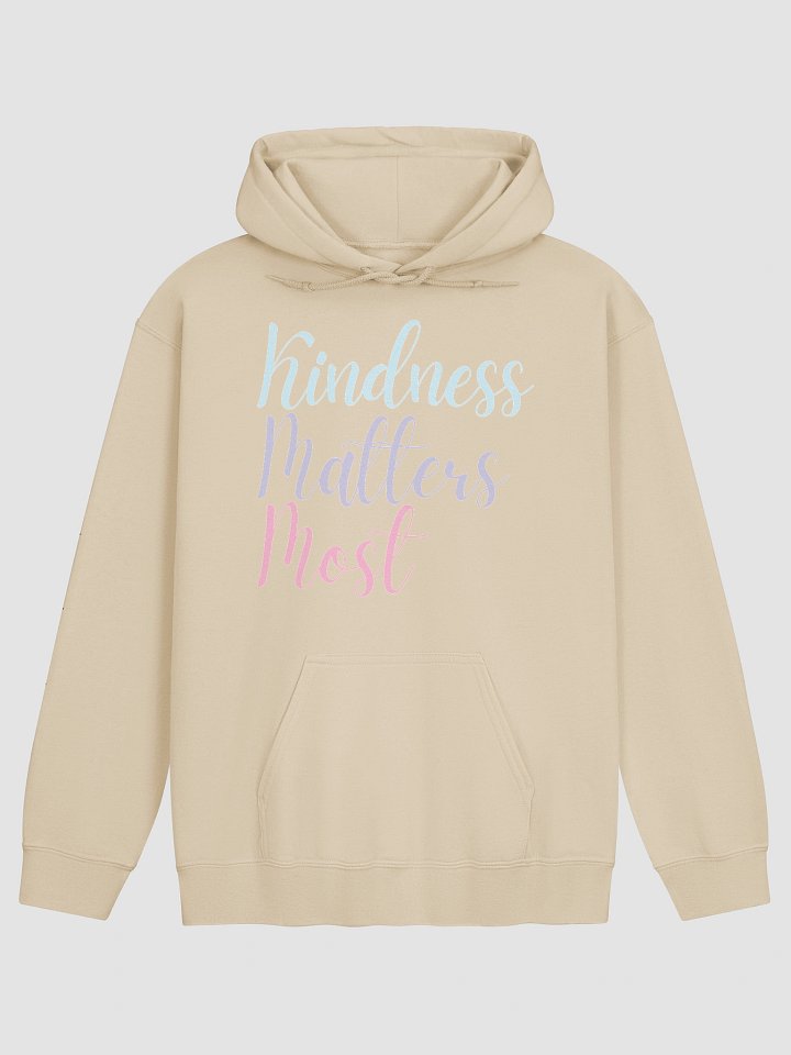 Kindness Matters Most Hoodie product image (1)
