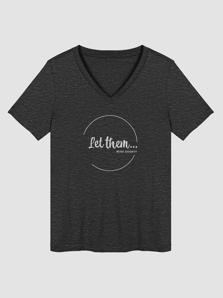 Let them... V Neck Tee product image (1)