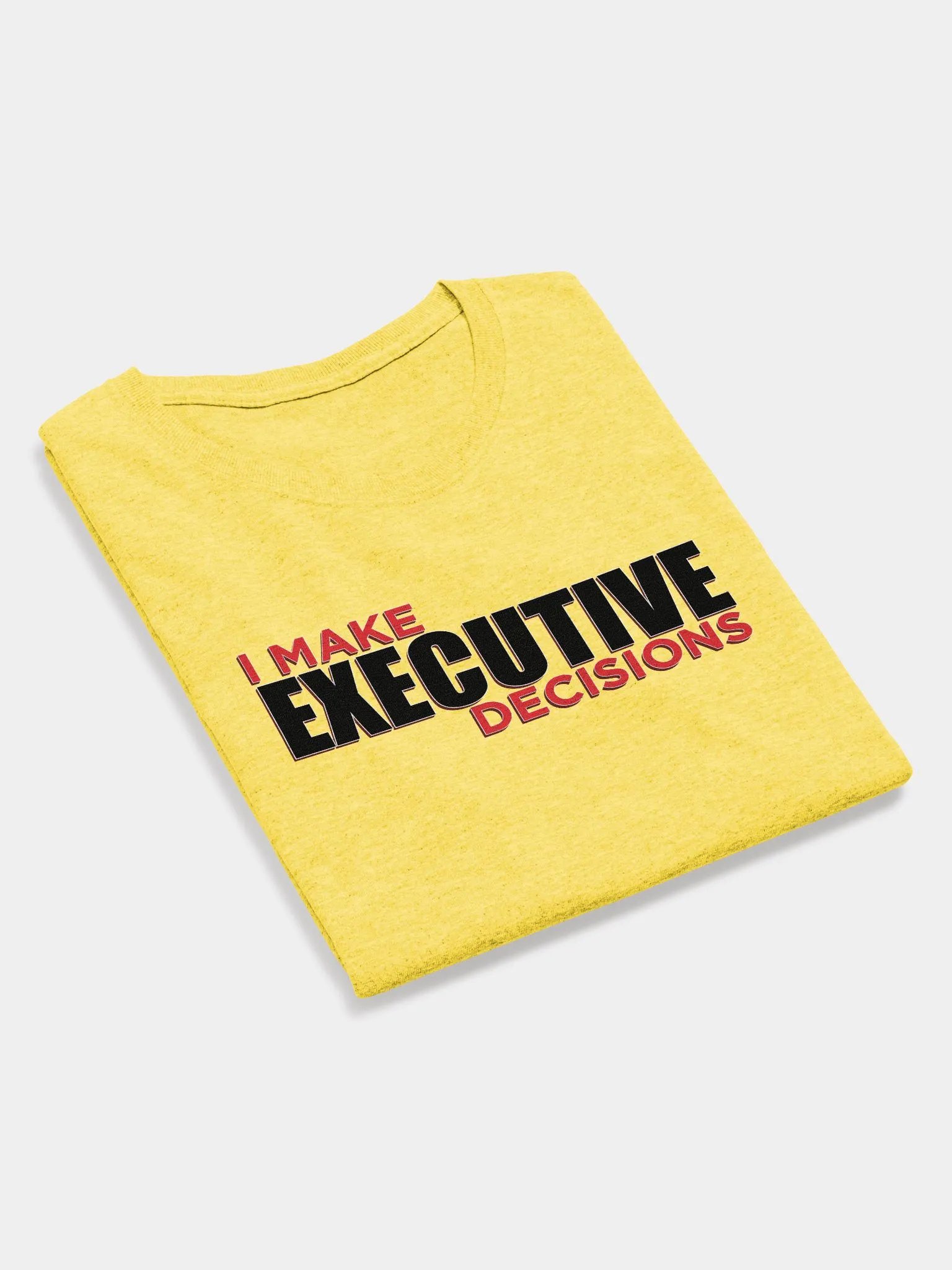 I MAKE EXECUTIVE DECISIONS V3 product image (4)