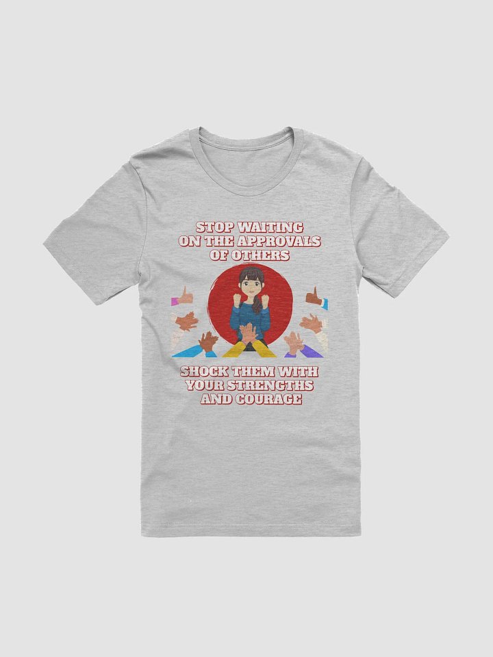 Stop Waiting On The Approvals of Others - T-shirt product image (1)