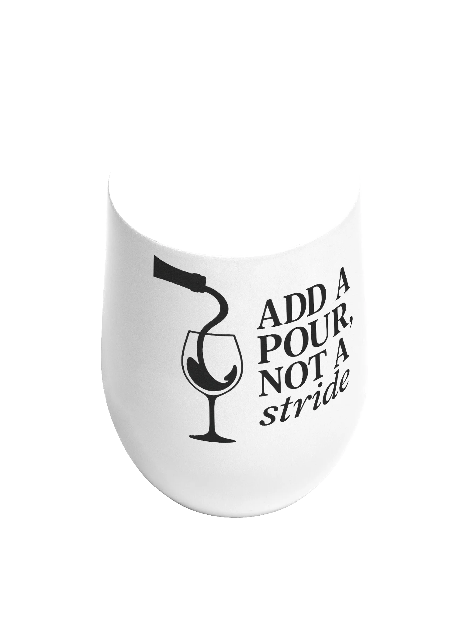 The "Add a Pour, Not a Stride" Wine Tumbler product image (4)
