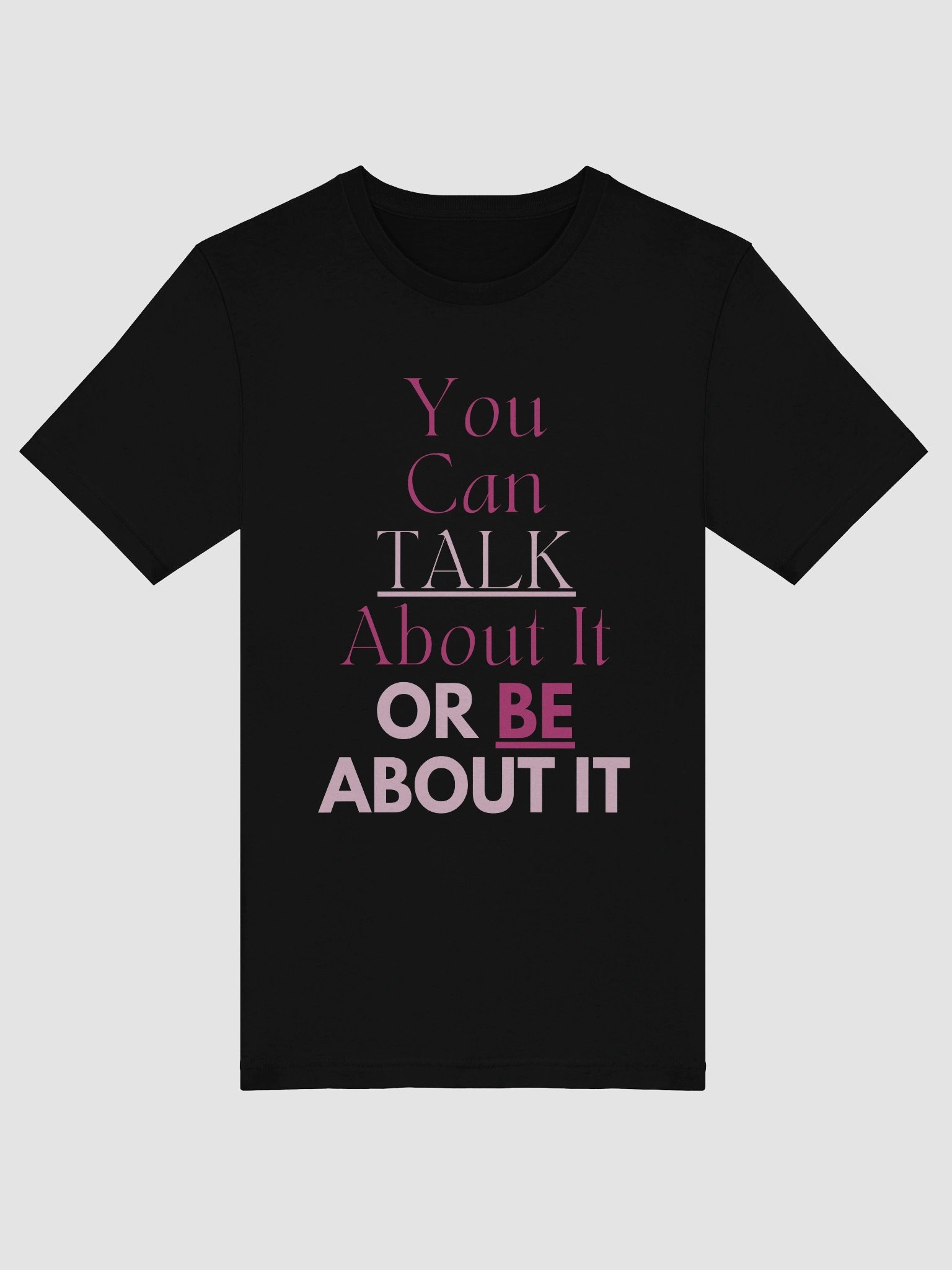 You Can Talk About It or Be About it Tshirt product image (24)