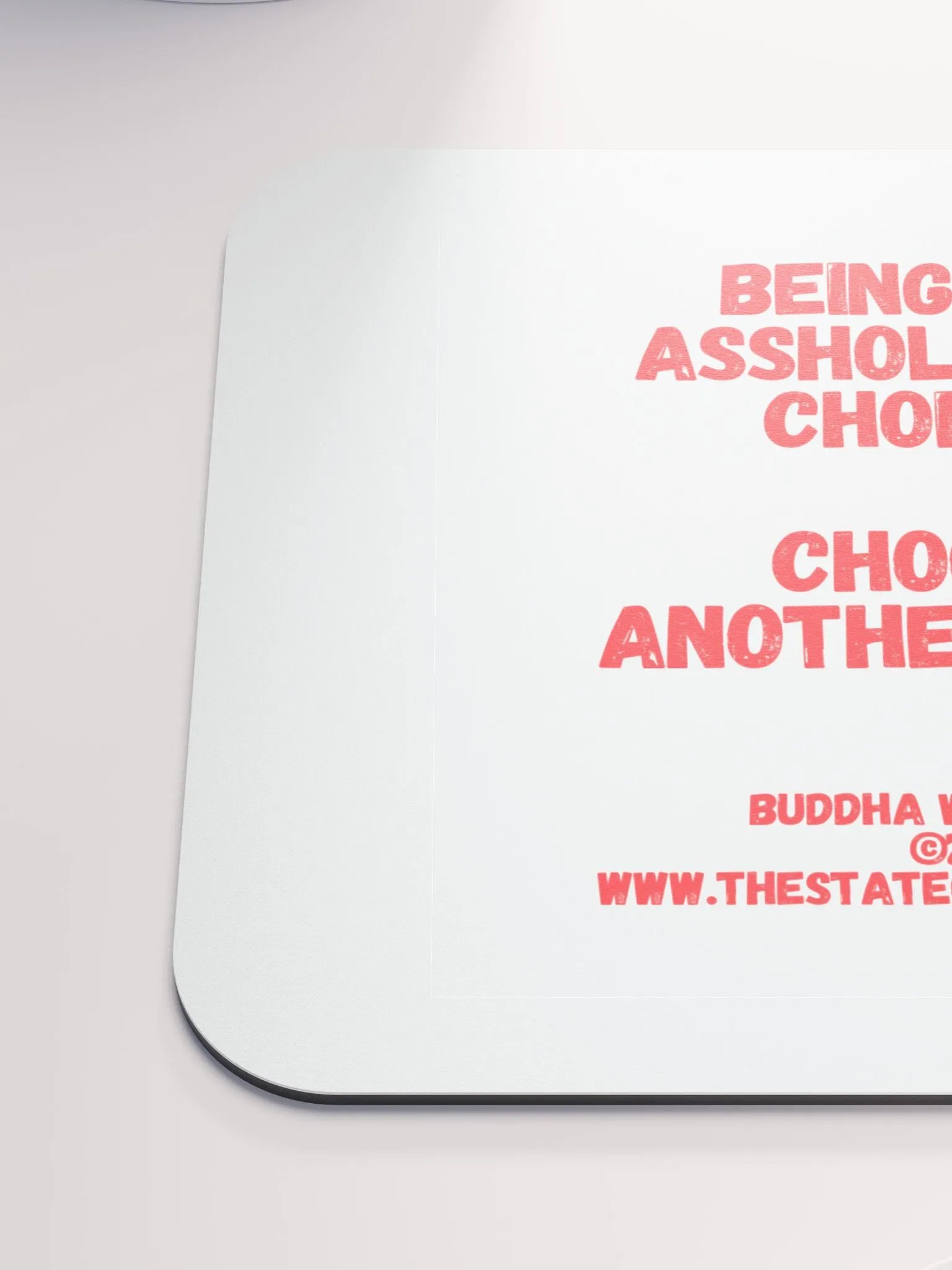 BUDDHA WITH BOOTY DESK MATS 4 U “Being an asshole is a choice. Choose another hole.” product image (6)