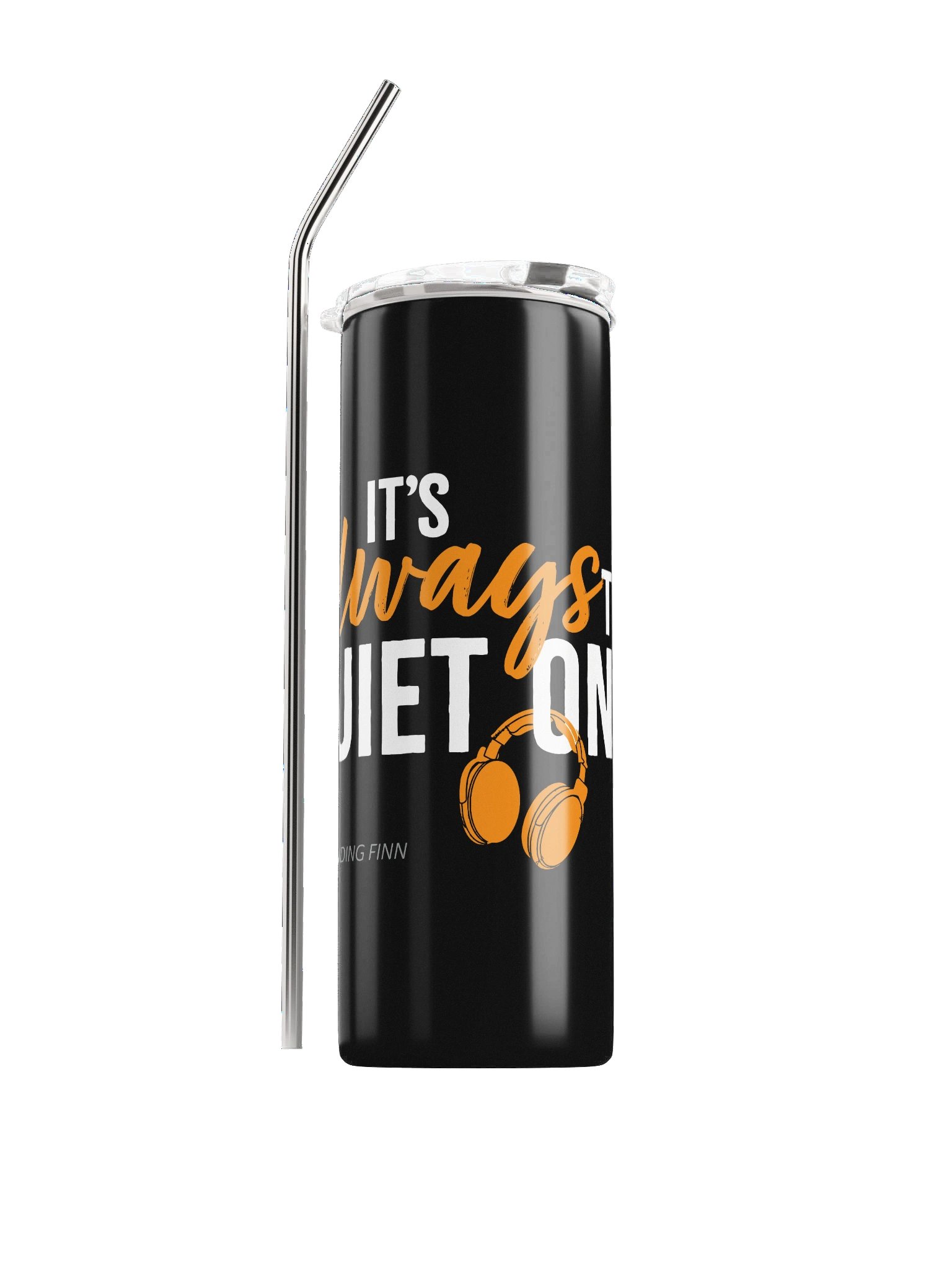 It's Always The Quiet Ones Stainless Steel Tumbler (Black) product image (1)