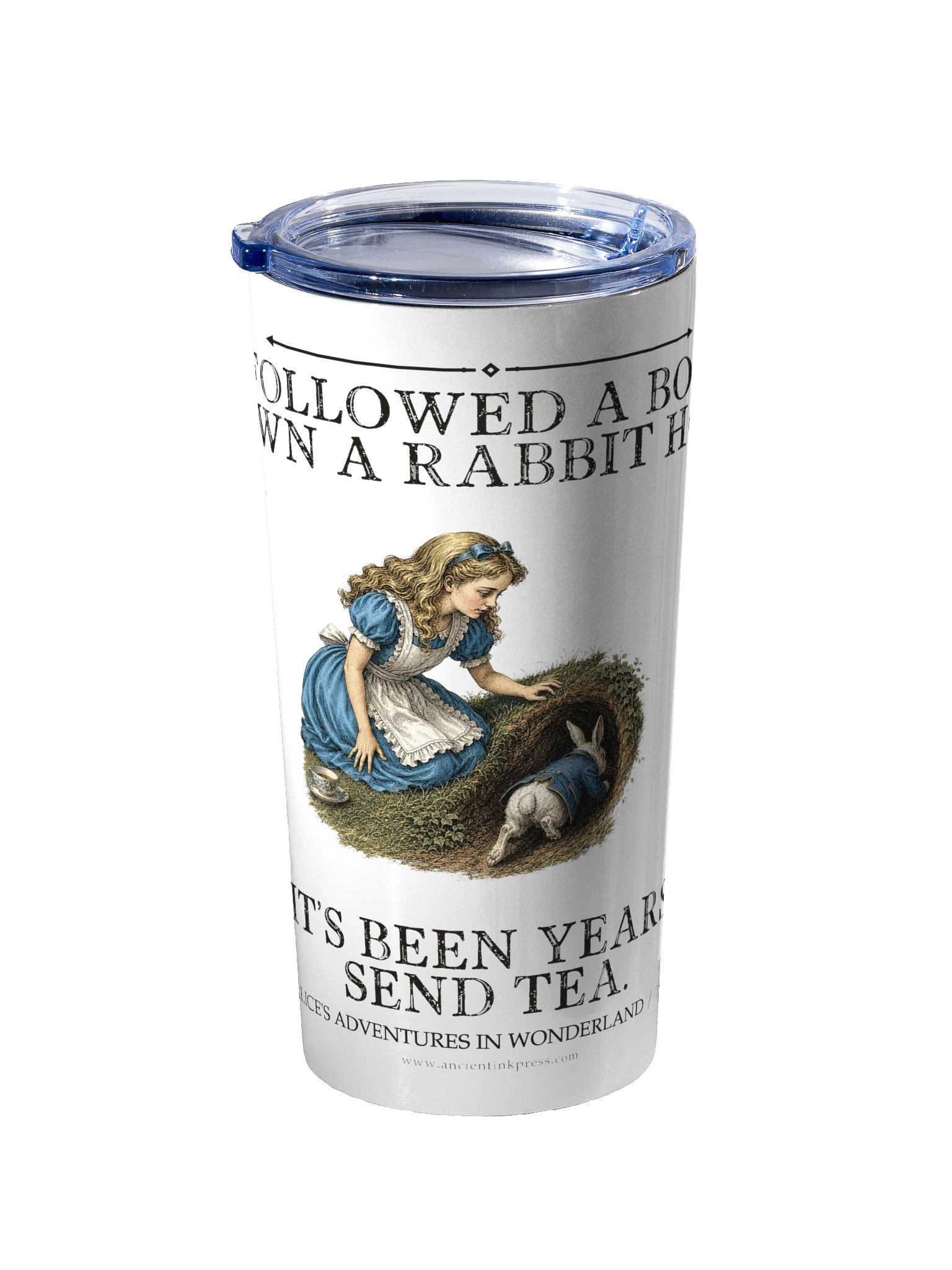 Followed Book Down Rabbit Hole S Been -- Alices Adventures in Wonderland 20oz Tumbler product image (2)