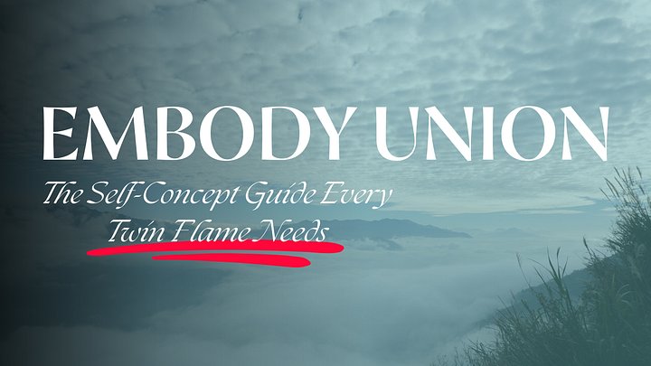 Embody Union: The Self-Concept Guide Every Twin Flame Needs product image (2)