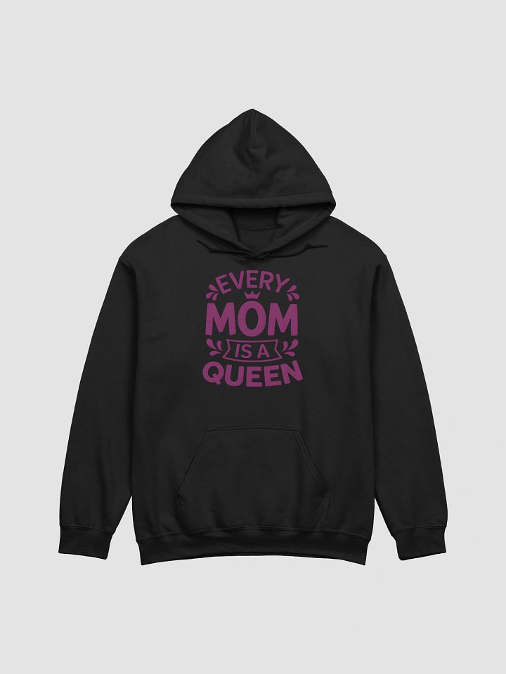 Every Mom Is a Queen Hoodie – Crown & Banner Bold Design | Mother’s Day Gift Sweatshirt product image (1)
