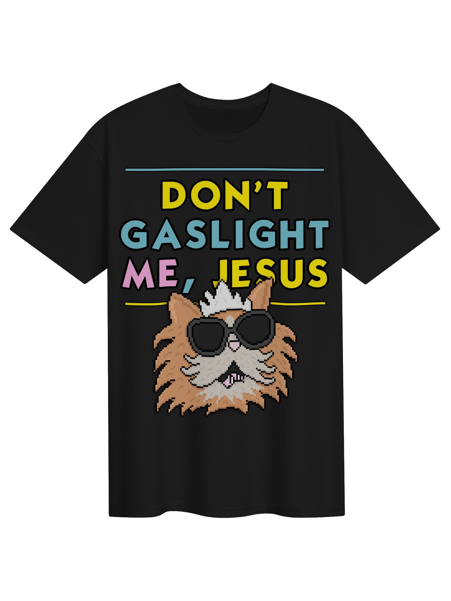 Don't Gaslight Me, Jesus - Dungeon Crawler Carl T-shirt product image (1)