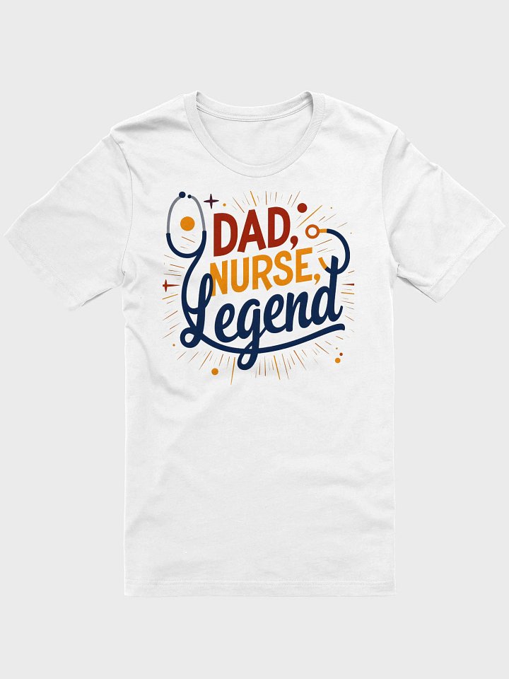 Legendary Dad Nurse T-Shirt product image (1)