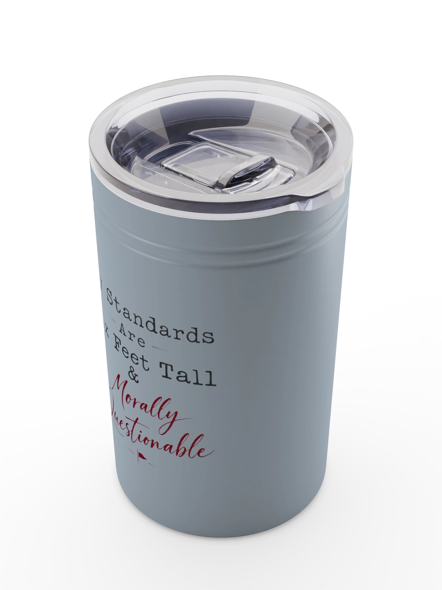 My Standards Are... - Vacuum Tumbler & Insulator product image (5)