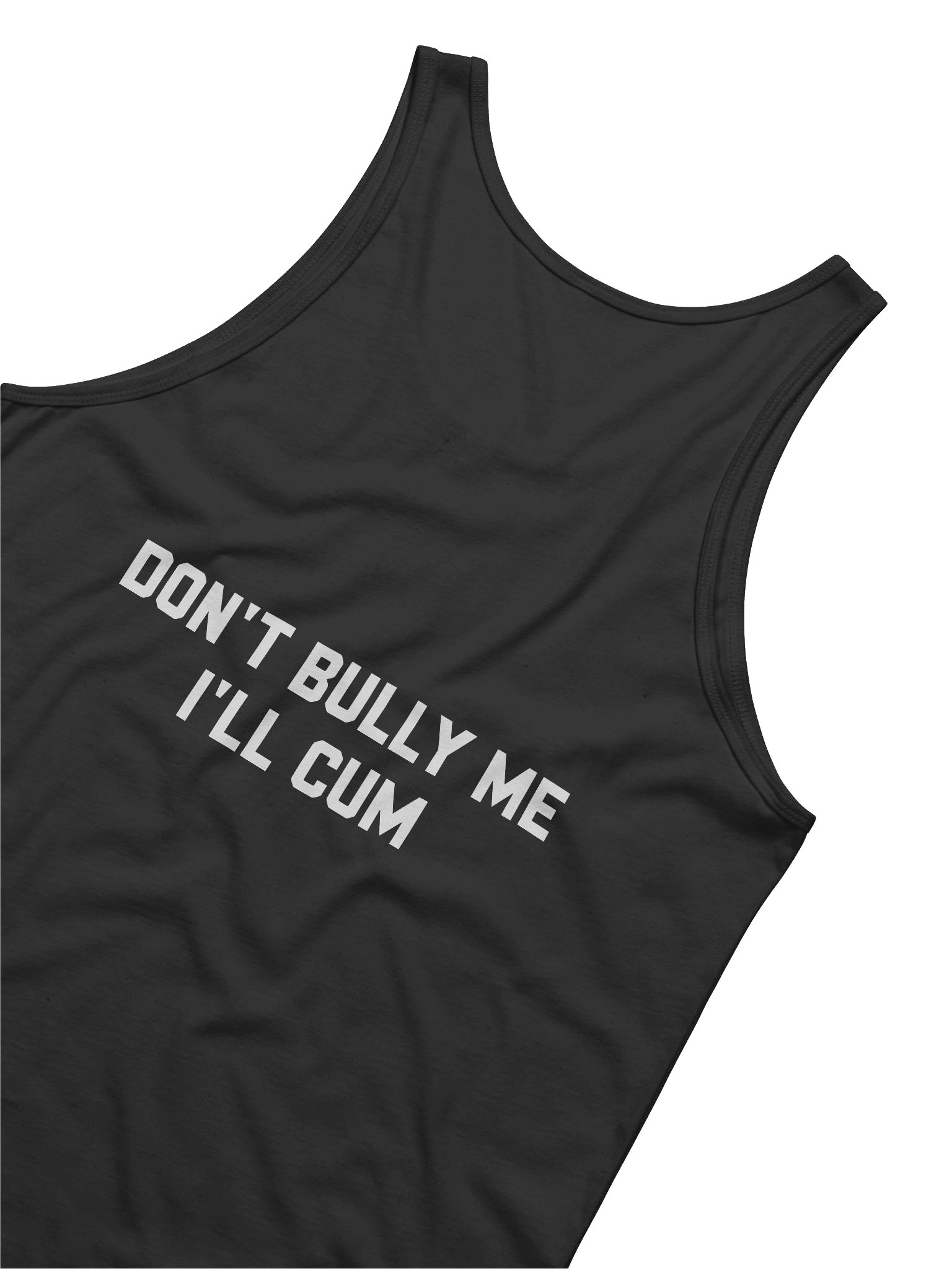 Don't Bully Me, I'll Cum - Tank Top product image (5)