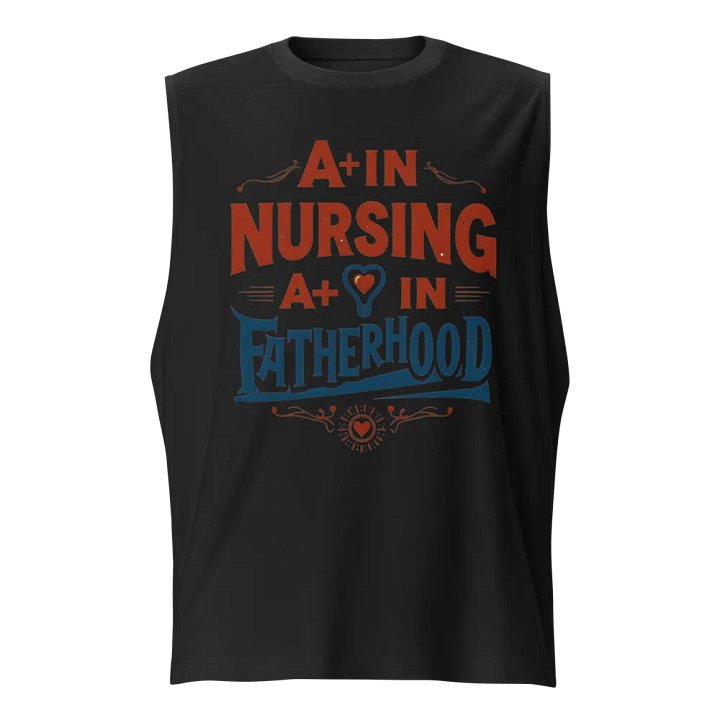 A+ in Nursing A+ in Fatherhood Muscle Tank product image (1)