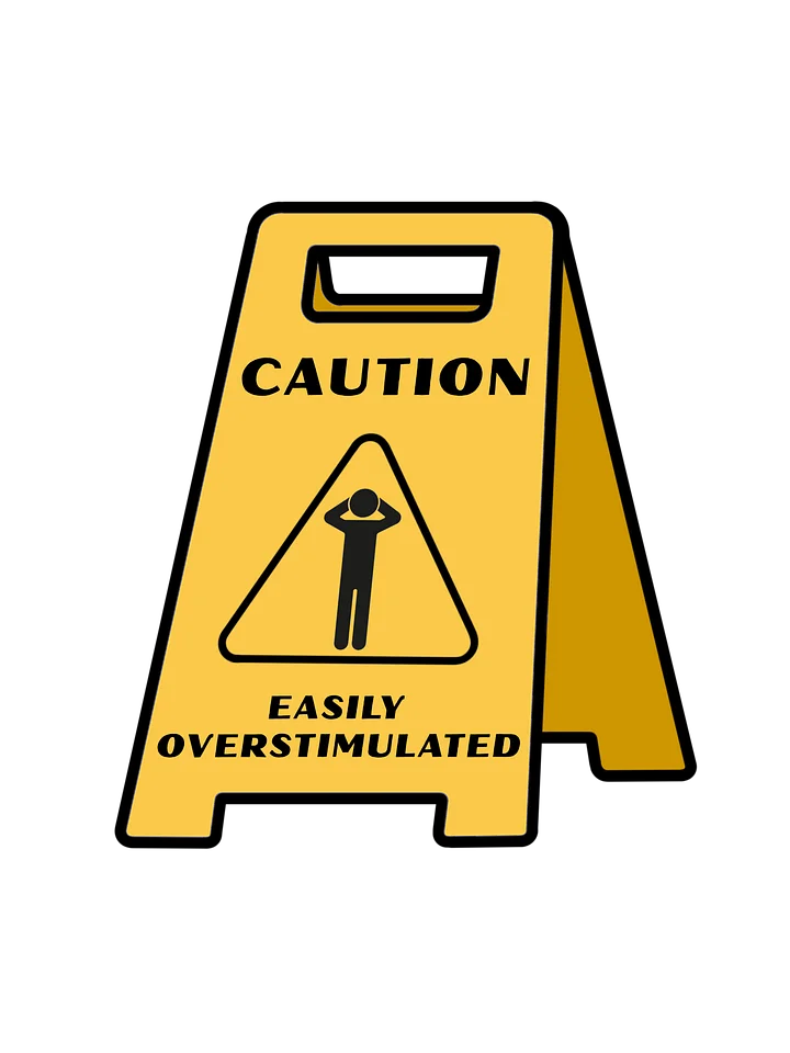 Caution: Easily Overstimulated Sticker product image (1)