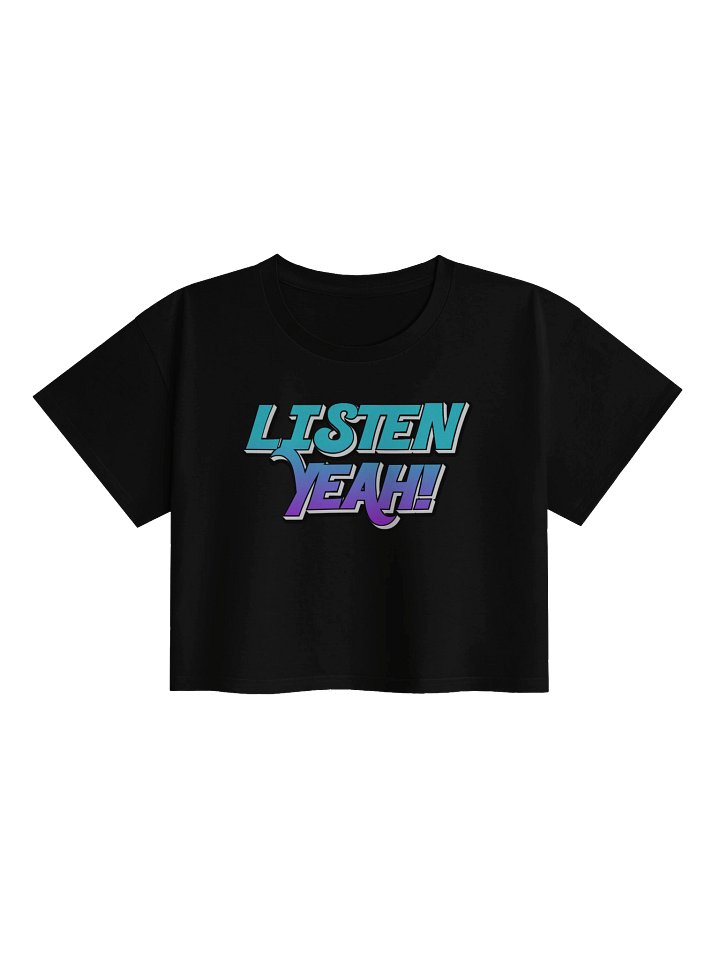 “Listen Yeah” Bold Statement Crop Tee product image (1)