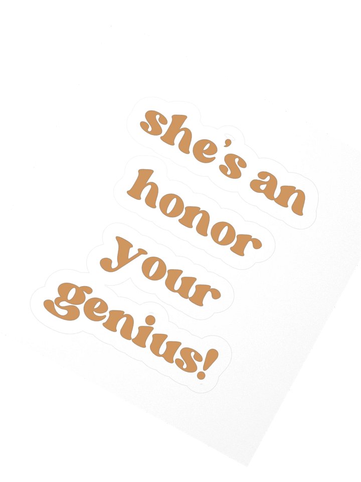 She's an Honor Your Genius! (Sticker) product image (2)