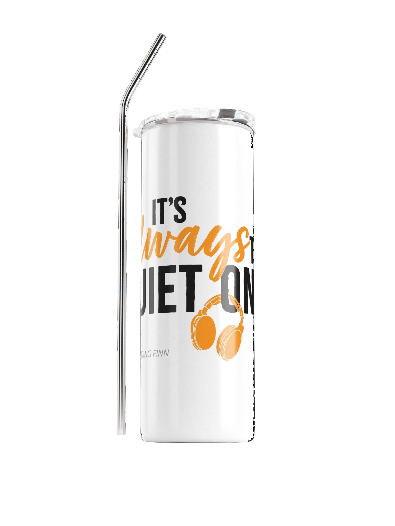 It's Always The Quiet Ones Stainless Steel Tumbler (White) product image (1)