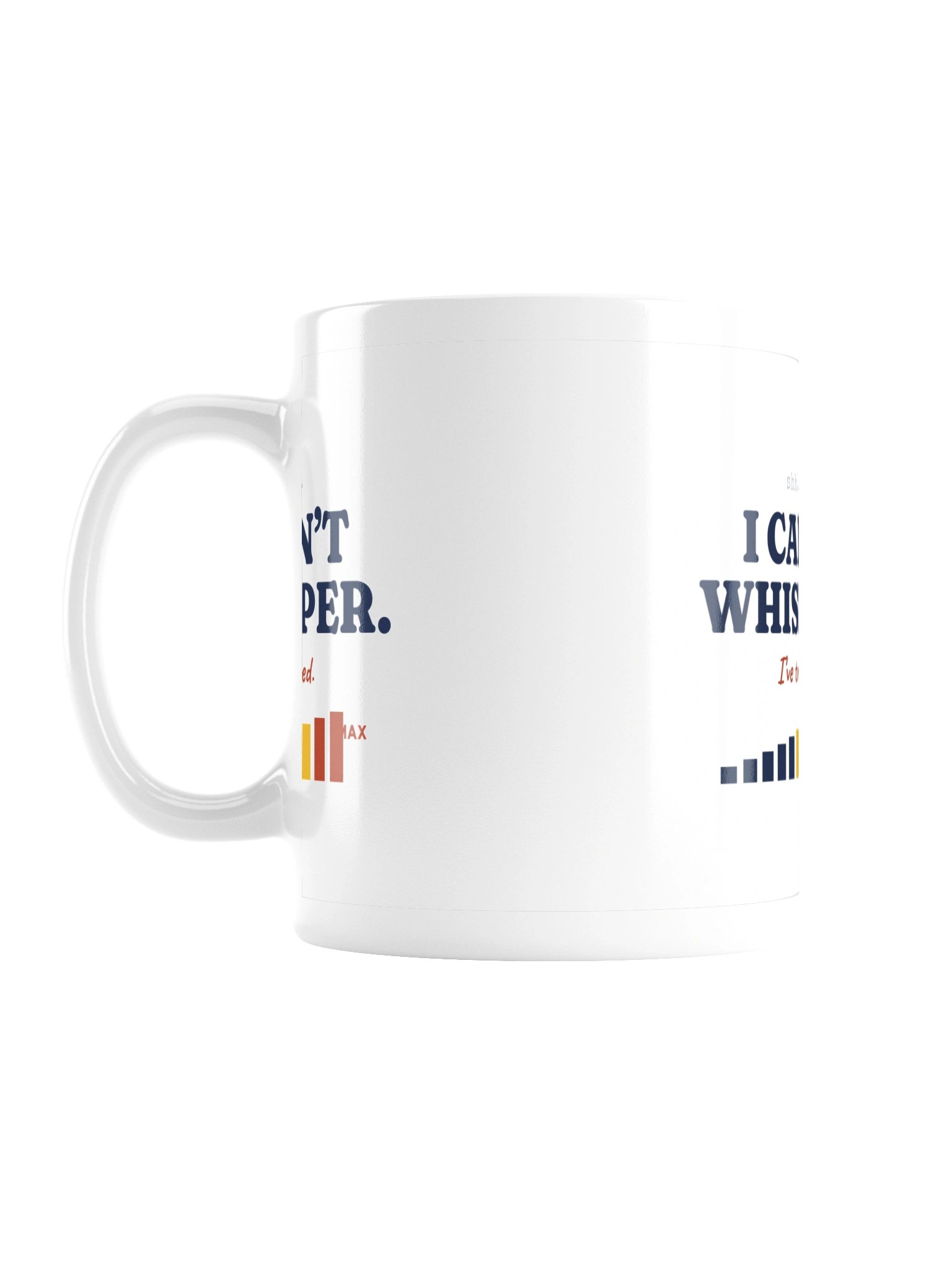 I Can't Whisper. I've Tried. Mug (11 oz) product image (1)