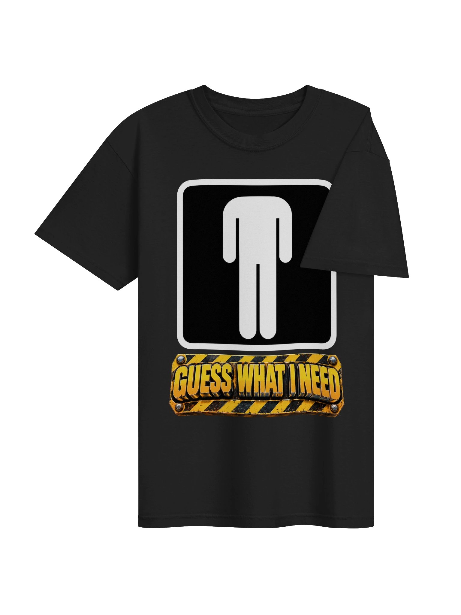 Guess What I Need – Graphic T-Shirt product image (4)
