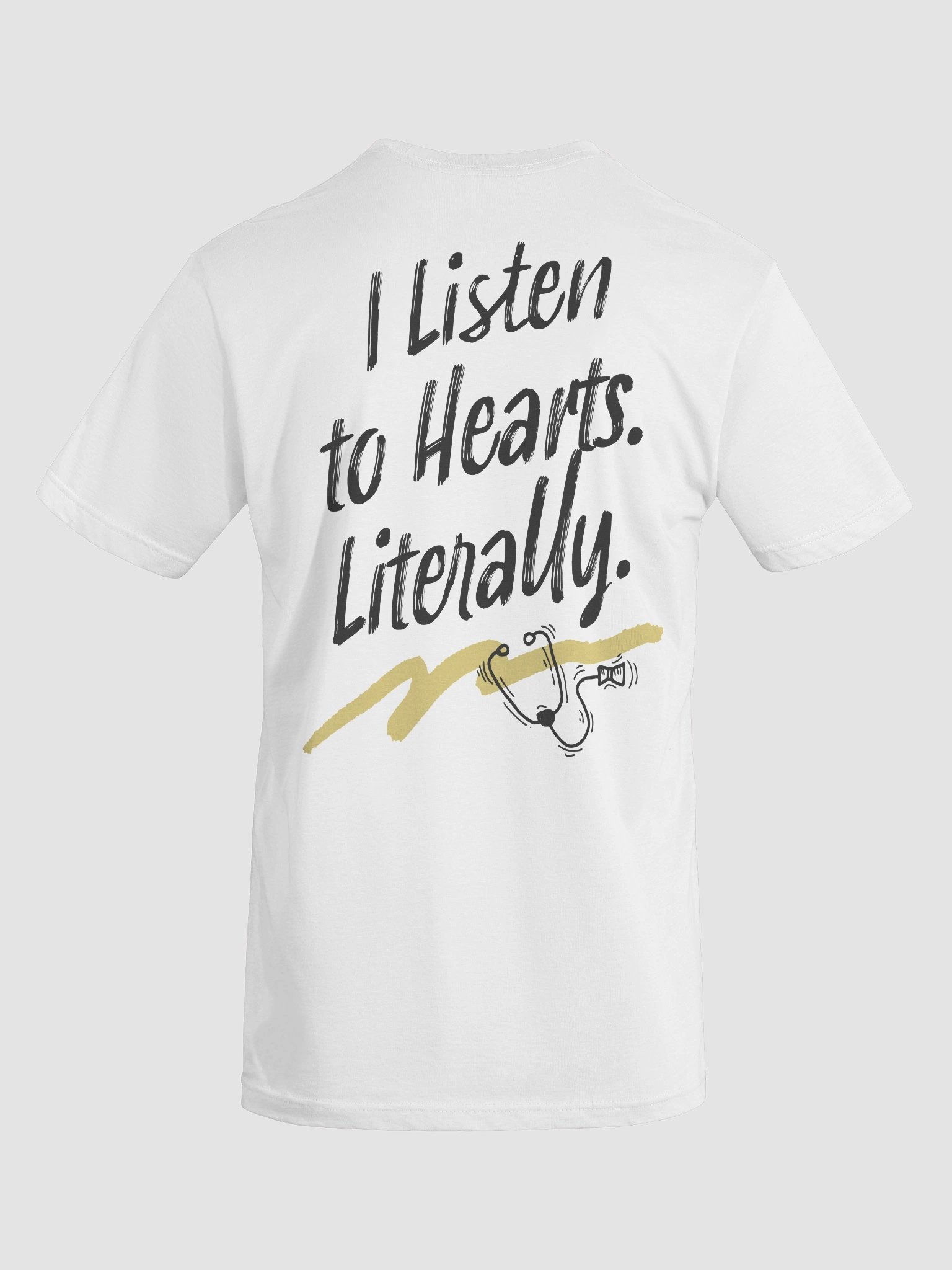 I Listen to Hearts. Literally. T-Shirt product image (6)