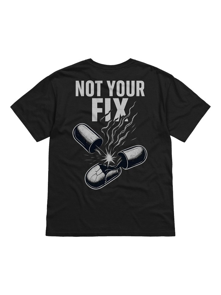 Not Your Fix T-Shirt product image (2)