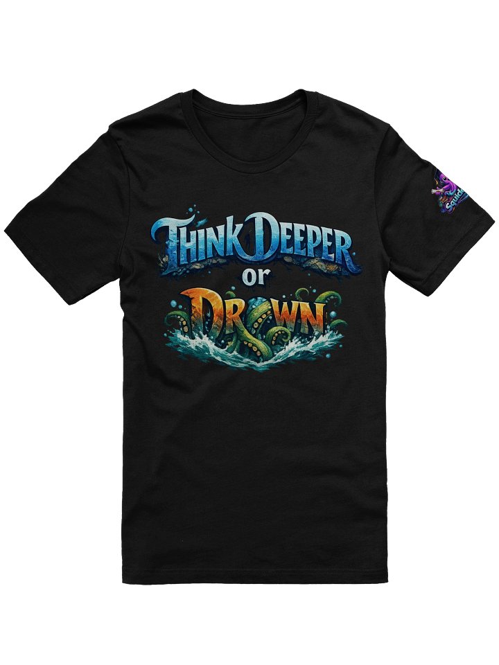 THINK DEEPER OR DROWN product image (3)