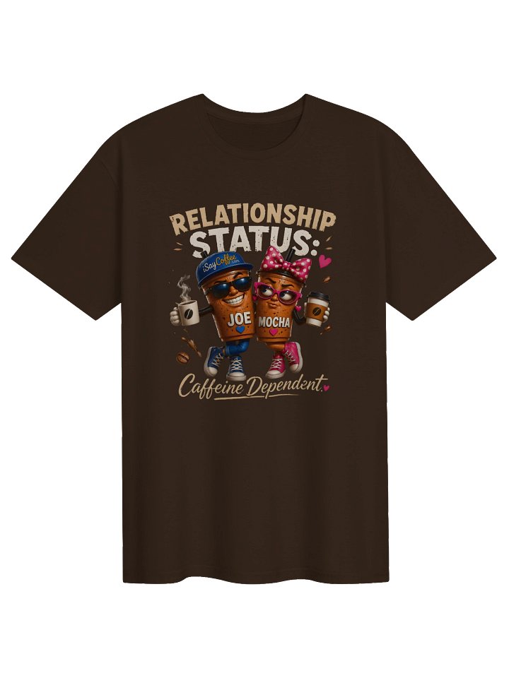 RELATIONSHIP STATUS: CAFFEINE DEPENDENT™ Funny Coffee Couple Shirt for Coffee Lovers, Husbands, Wives, Boyfriends, Girlfriends, and Espresso Addicts product image (1)