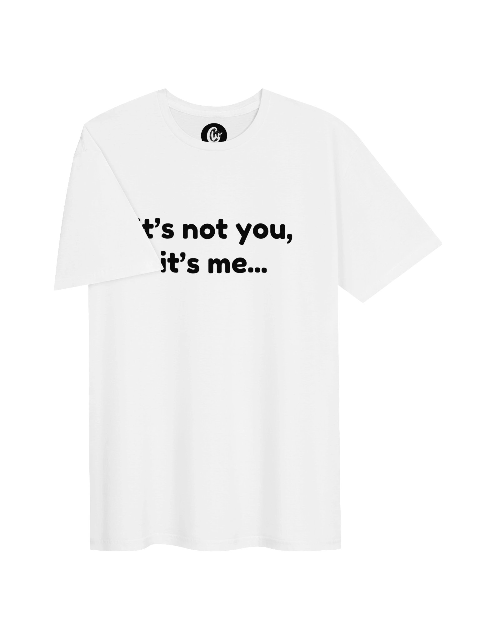 It's not you, it's me... T-Shirt product image (3)