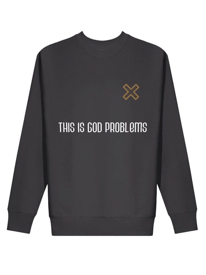 This Is God Problems Sweatshirt product image (2)