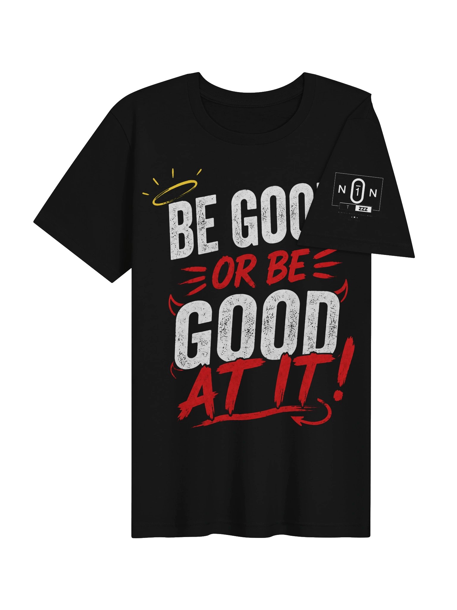 Be Good or Be Good At It Tee product image (26)