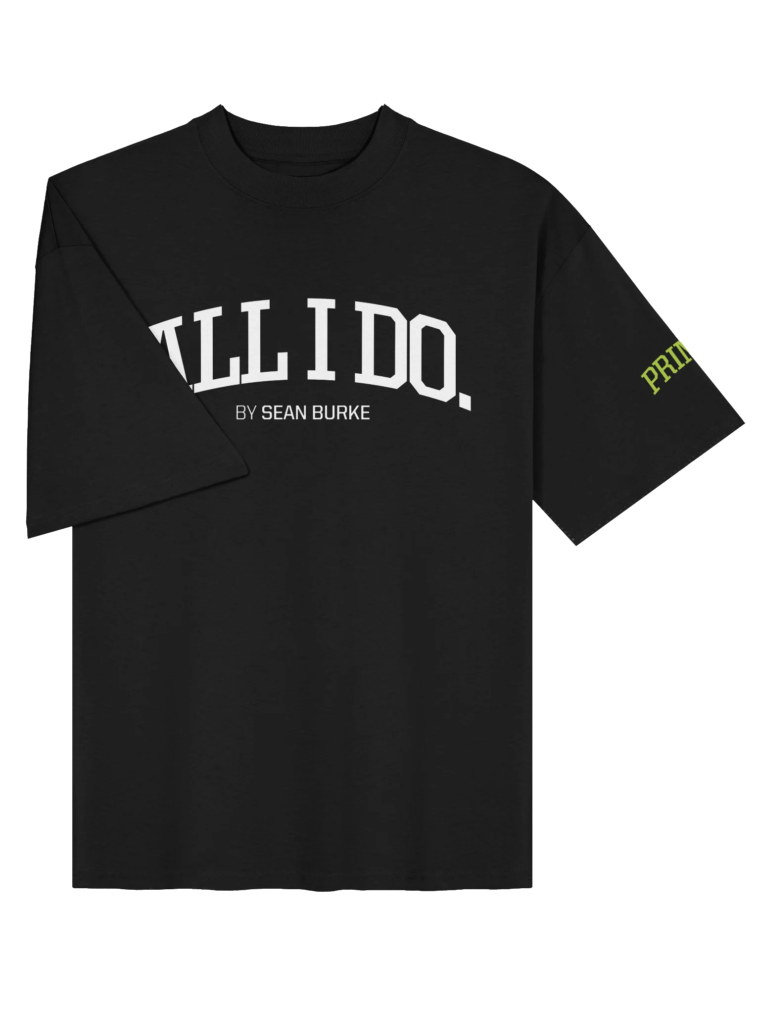 ALL I DO by Sean Burke — Official Tee product image (3)