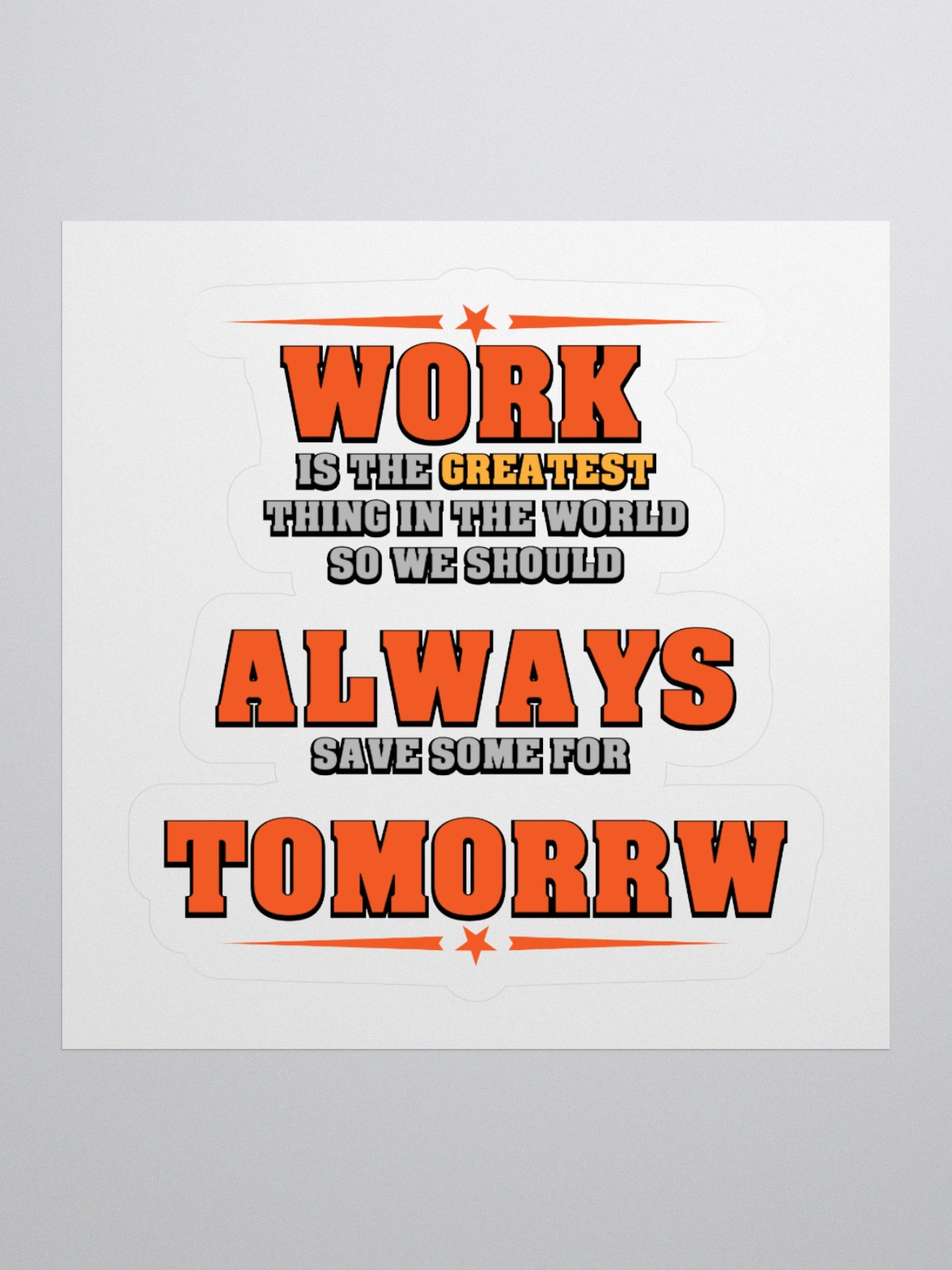Save Some Work For Tomorrow Stickers product image (3)