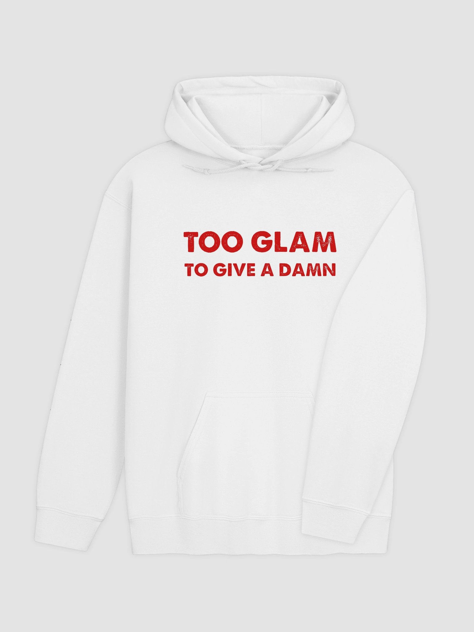 Too Glam Too Give A Damn Hoodie product image (5)