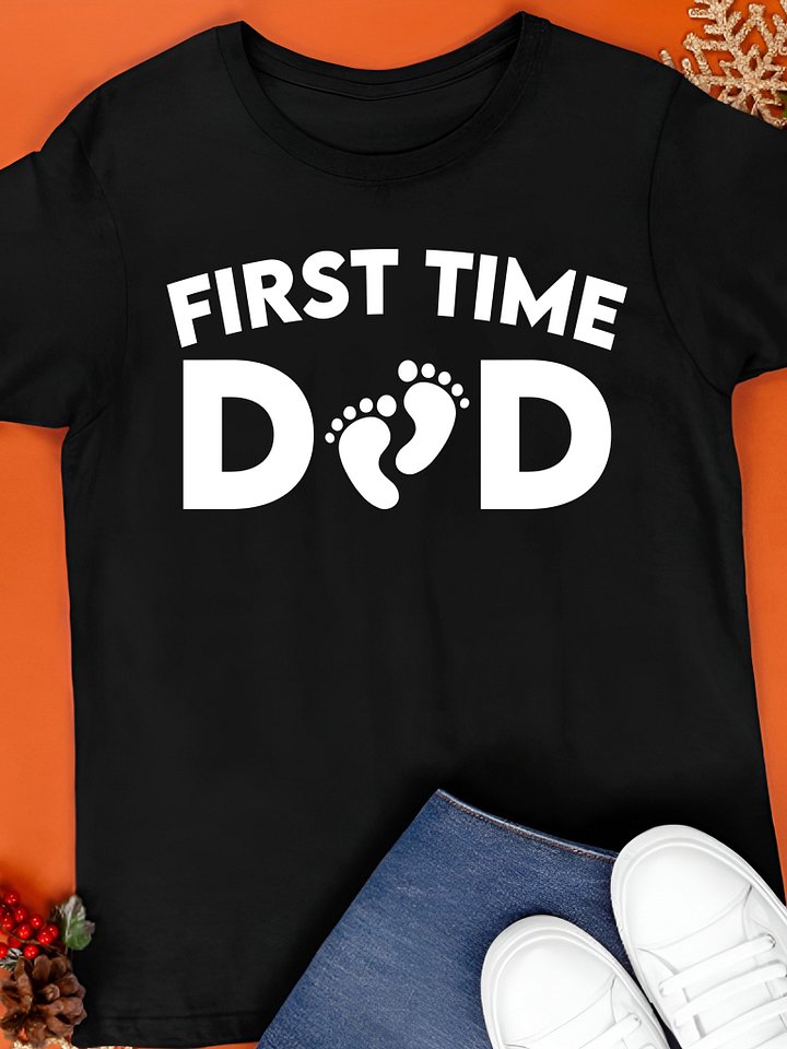 First Time Dad Shirt product image (1)