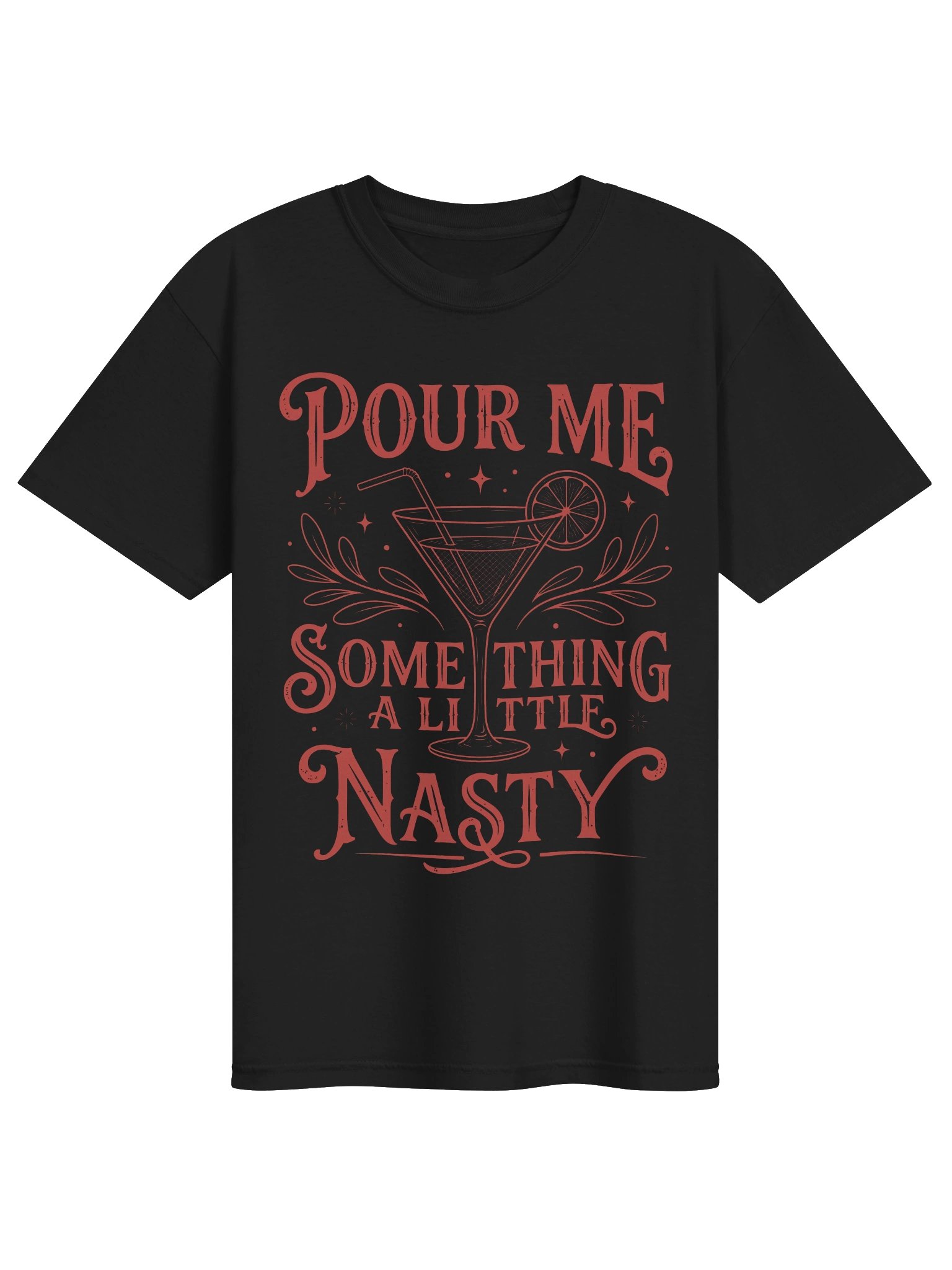 Pour Me Something a Little Nasty Funny Cocktail Humor Design product image (1)