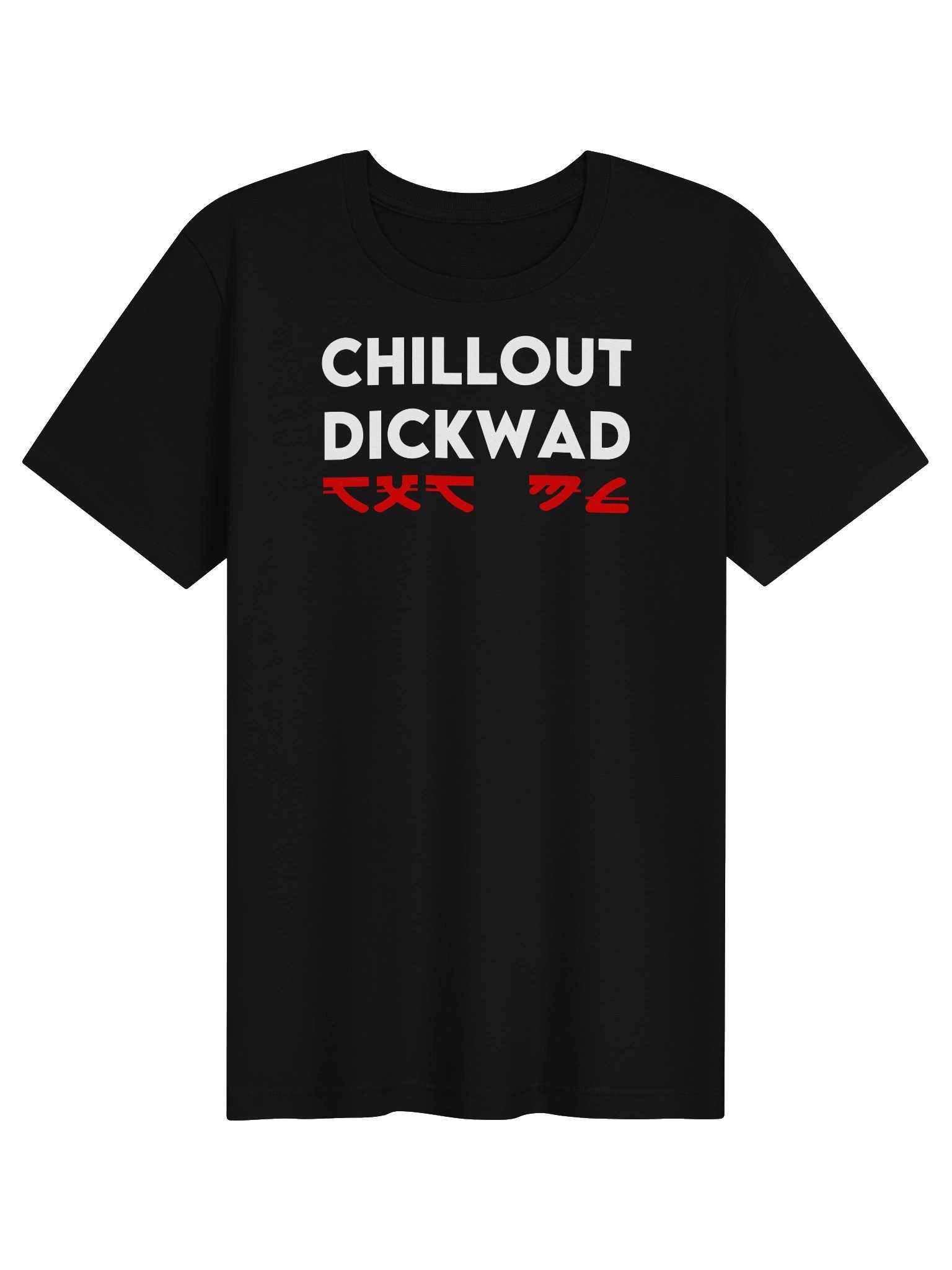 CHILLOUT DICKWAD T-Shirt product image (1)