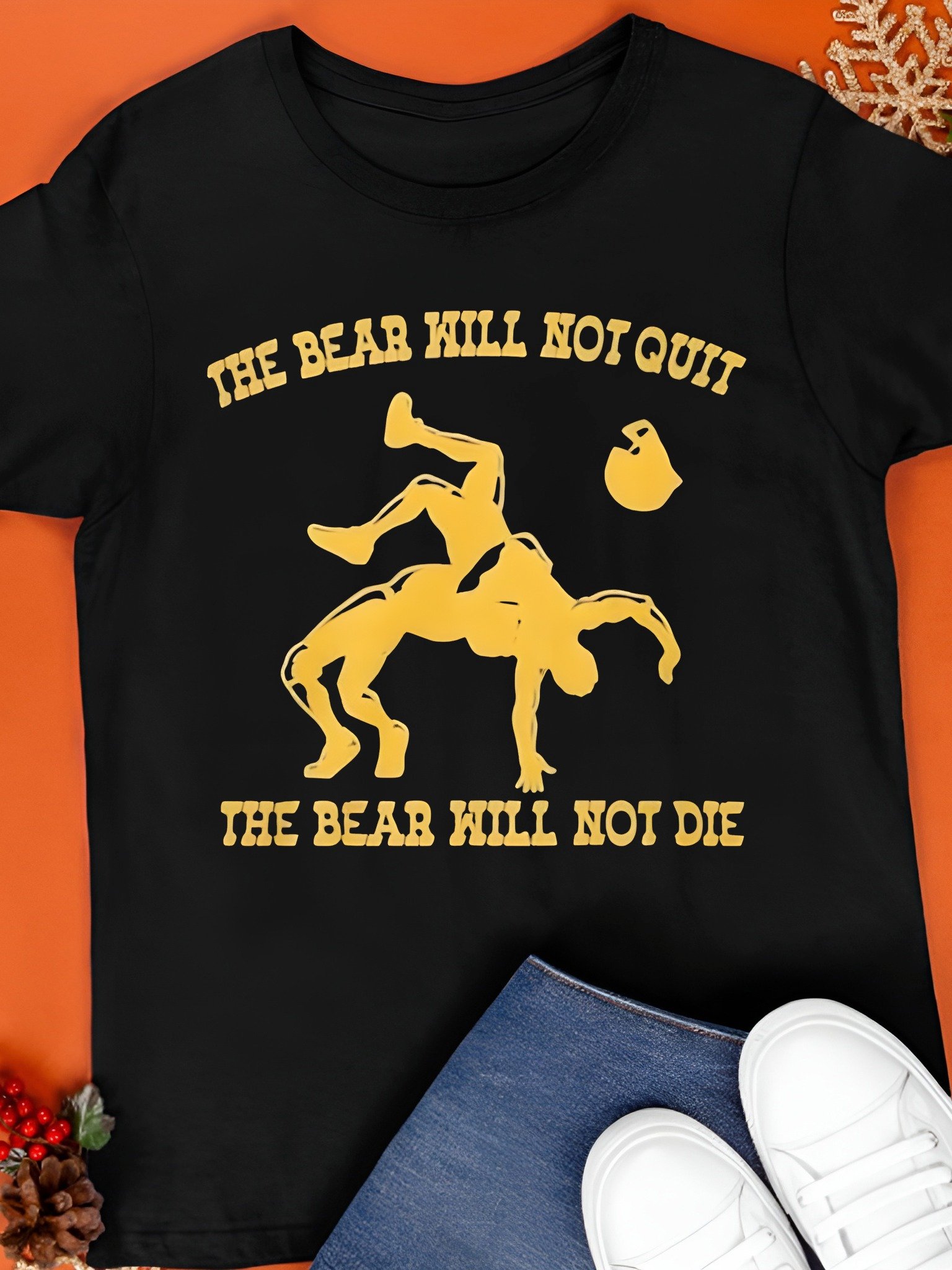 The Bear Will Not Quit the Bear Will Not Die Shirt product image (1)