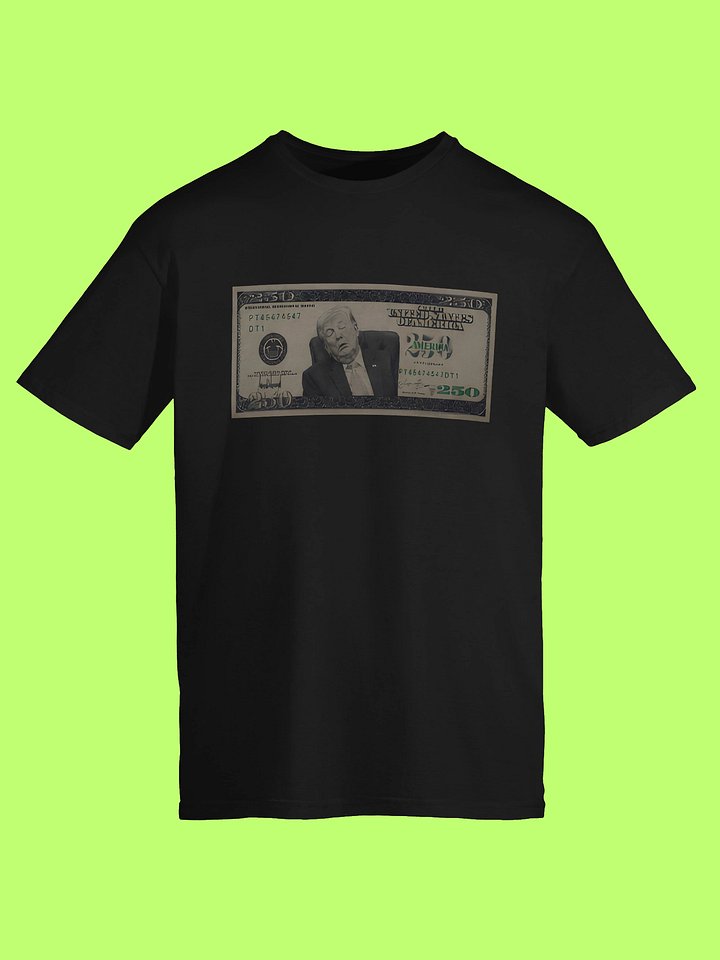 Sleepy Trump 250 Bill Shirt product image (152)