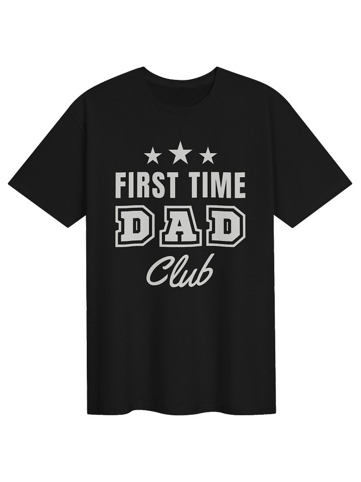 First Time Dad Club T-Shirt product image (1)