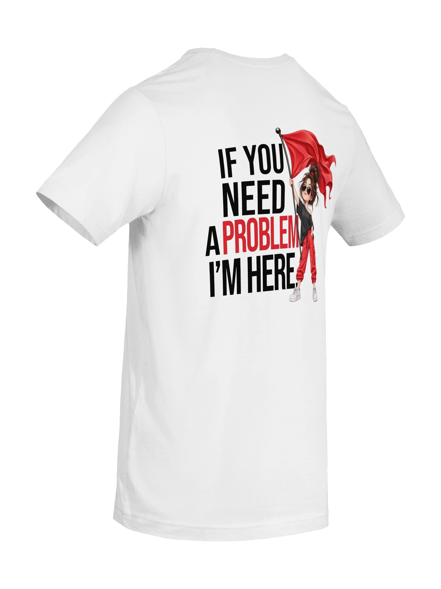 IF YOU NEED A PROBLEM I'M HERE product image (8)