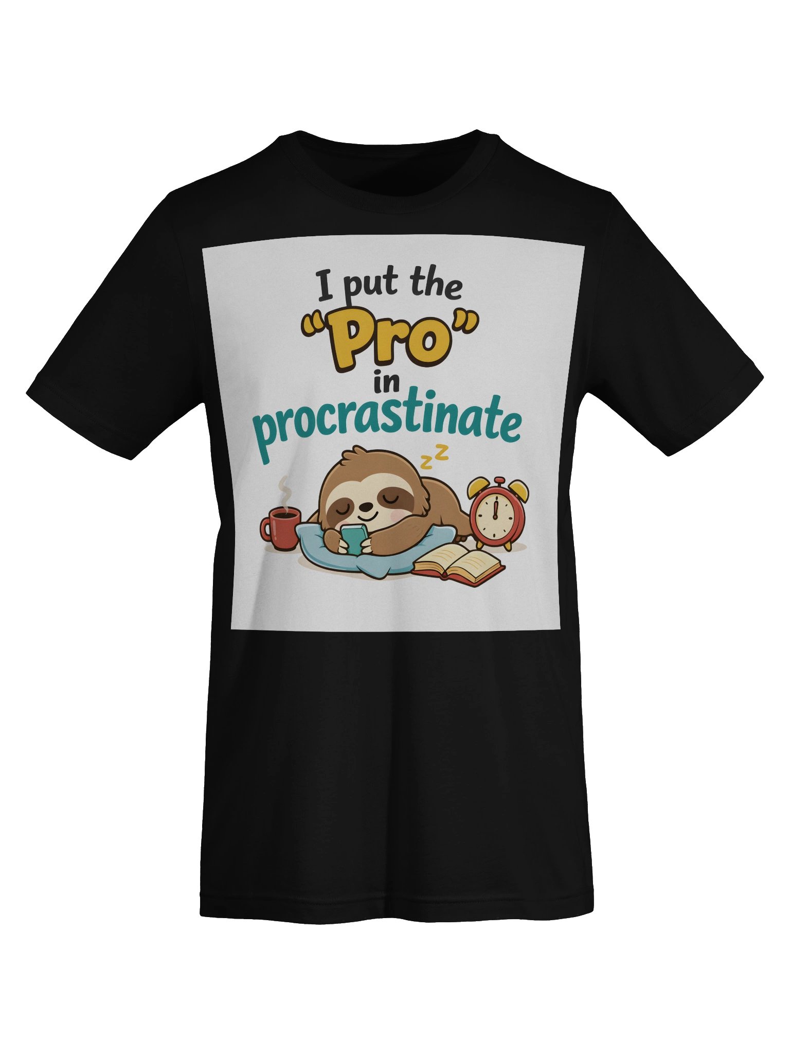 I Put the "Pro" in Procrastinate – Funny Lazy Day T-Shirt product image (56)