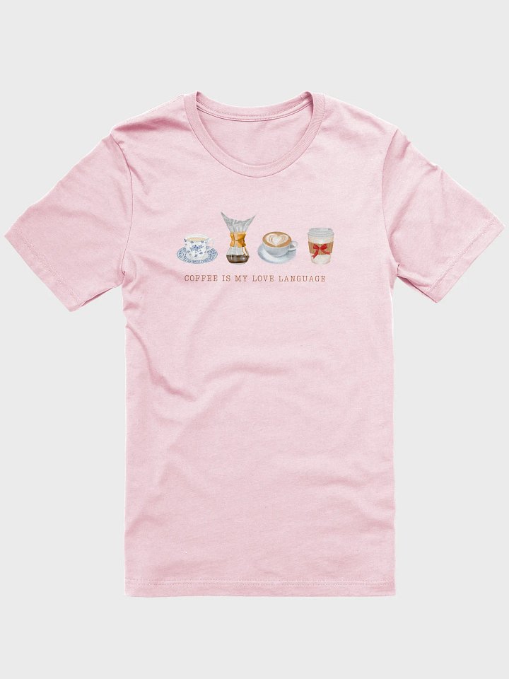 Coffee Is My Love Language Tee product image (1)